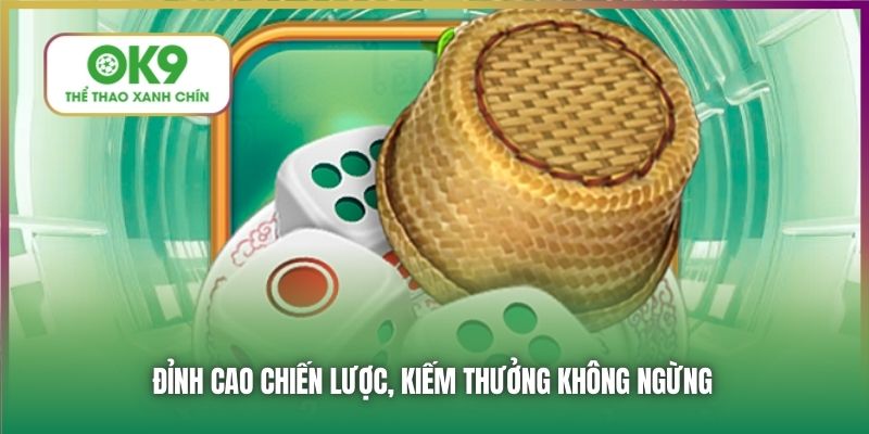 Đỉnh cao chiến lược, kiếm thưởng không ngừng