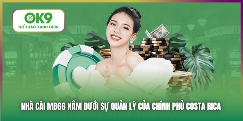 Nhà cái MB66 nằm dưới sự quản lý của chính phủ Costa Rica