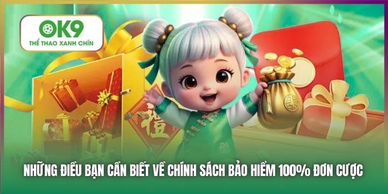 Những điều bạn cần biết về chính sách bảo hiểm 100% đơn cược