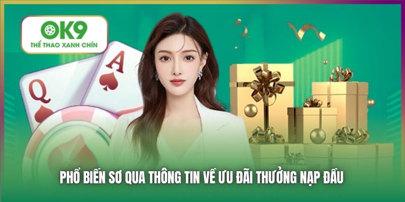 Phổ biến sơ qua thông tin về ưu đãi thưởng nạp đầu