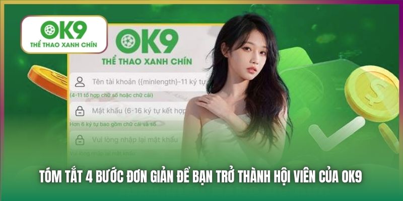 Tóm tắt 4 bước đơn giản để bạn trở thành hội viên của OK9