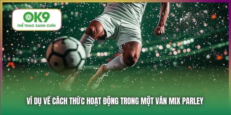 Ví dụ về cách thức hoạt động trong một ván Mix Parley